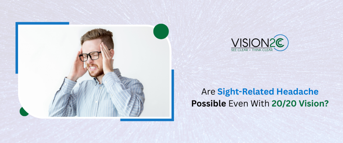 Are Sight Related Headache Possible Even With 2020 Vision 1200x500