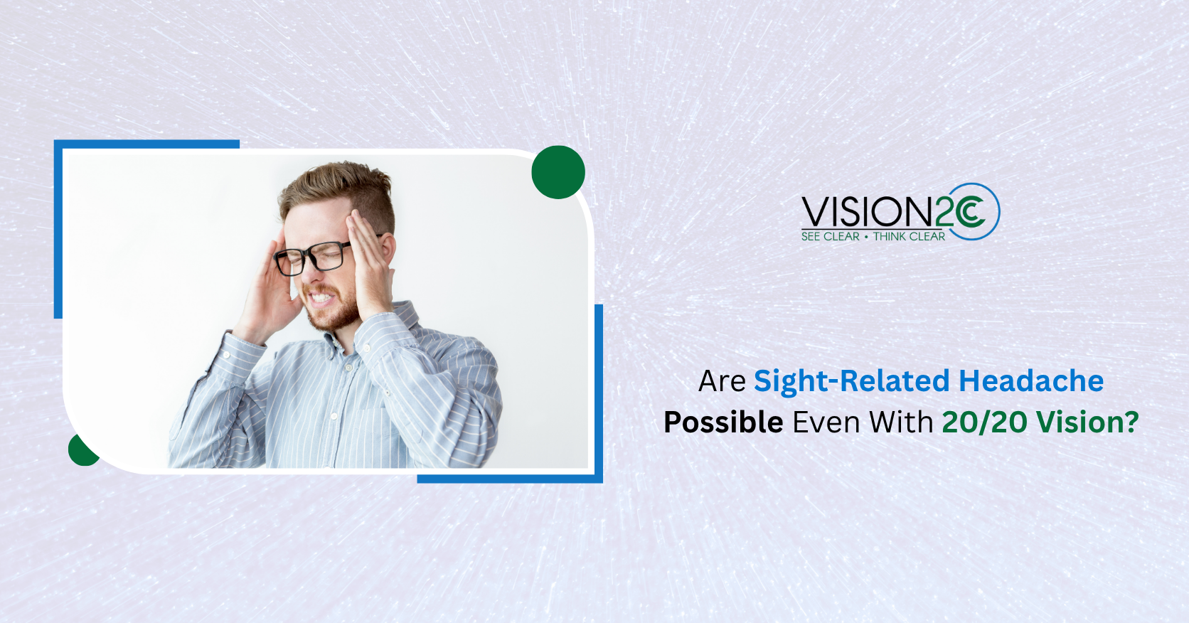 Are Sight Related Headache Possible Even With 2020 Vision